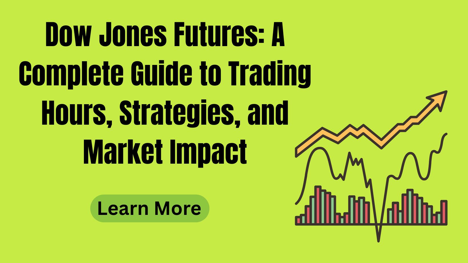 Dow Jones Futures: A Complete Guide to Trading Hours, Strategies, and Market Impact